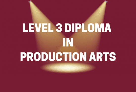 LEVEL 3 BTEC in Production Arts